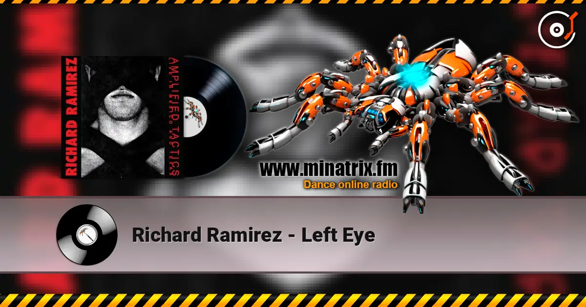 Richard Ramirez - Left Eye écouter en ligne en haute qualité | Minatrix.FM