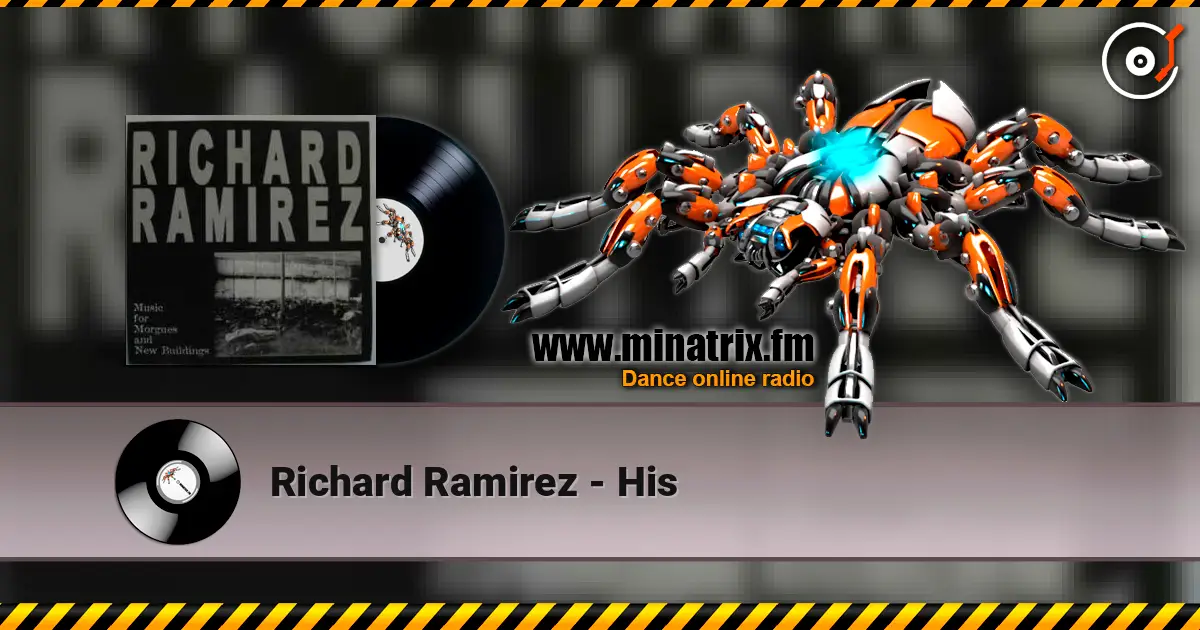 Richard Ramirez - His écouter en ligne en haute qualité | Minatrix.FM