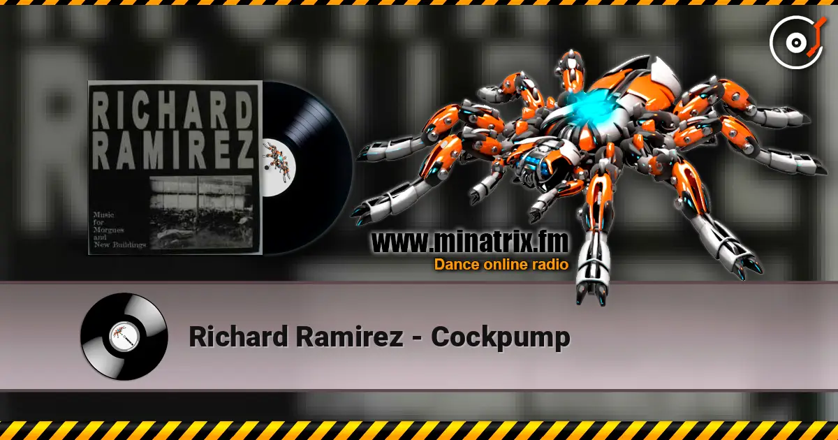 Richard Ramirez - Cockpump écouter en ligne en haute qualité | Minatrix.FM