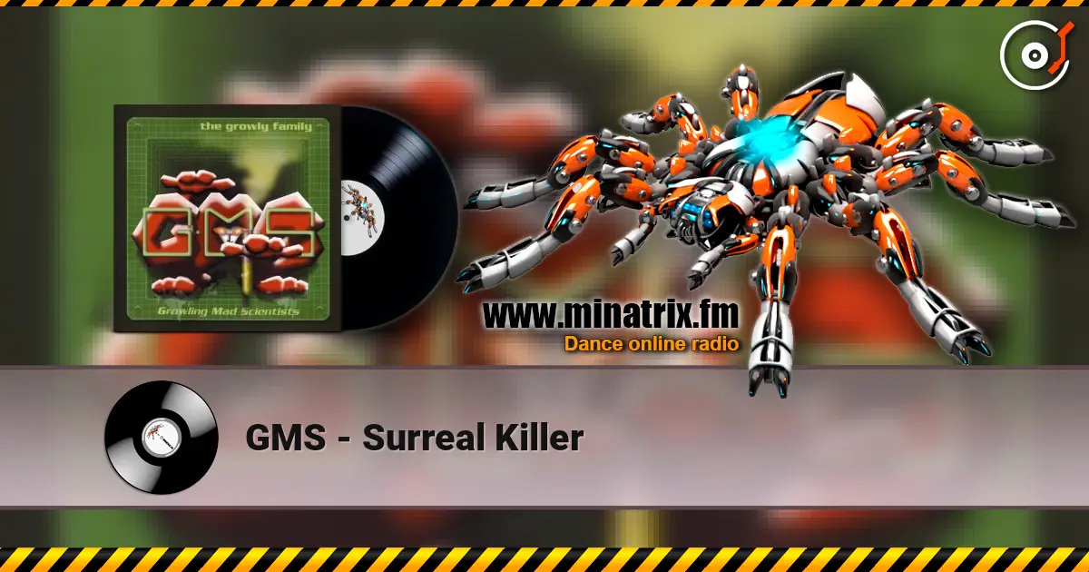GMS - Surreal Killer écouter en ligne en haute qualité | Minatrix.FM