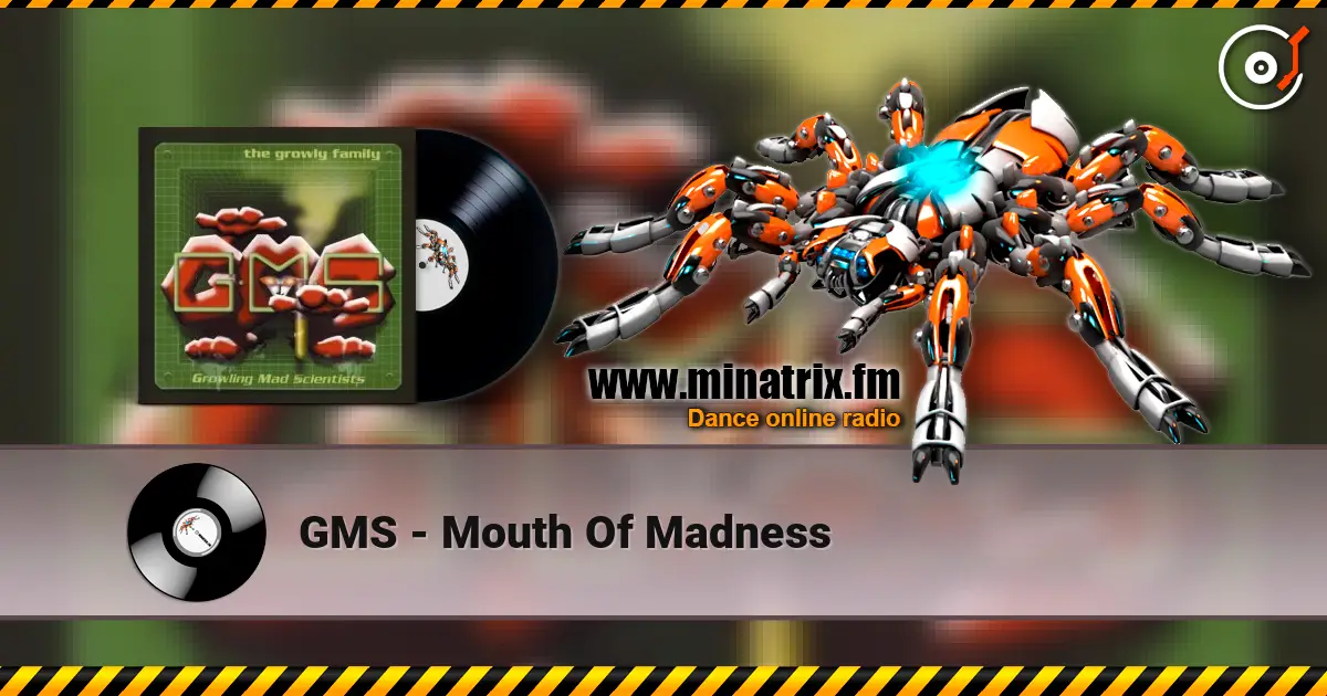 GMS - Mouth Of Madness écouter en ligne en haute qualité | Minatrix.FM