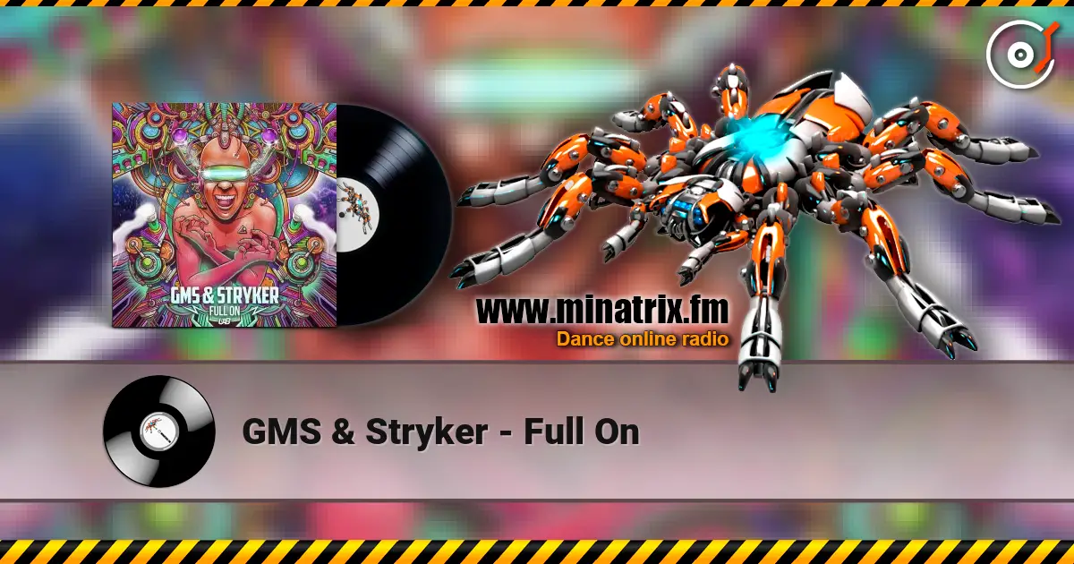 GMS & Stryker - Full On écouter en ligne en haute qualité | Minatrix.FM