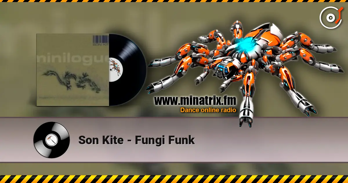Son Kite - Fungi Funk écouter en ligne en haute qualité | Minatrix.FM