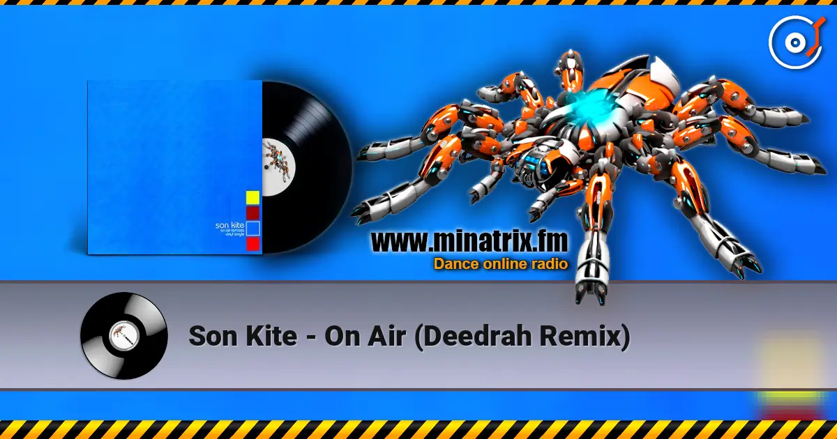 Son Kite - On Air (Deedrah Remix) écouter en ligne en haute qualité | Minatrix.FM