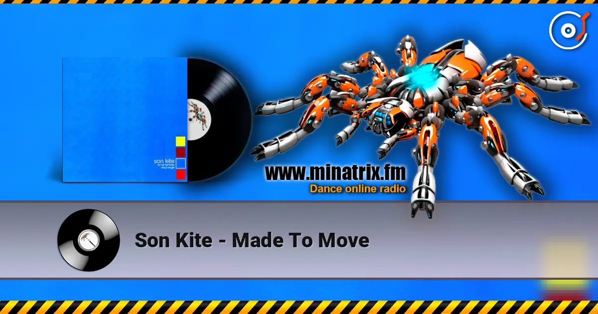 Son Kite - Made To Move écouter en ligne en haute qualité | Minatrix.FM