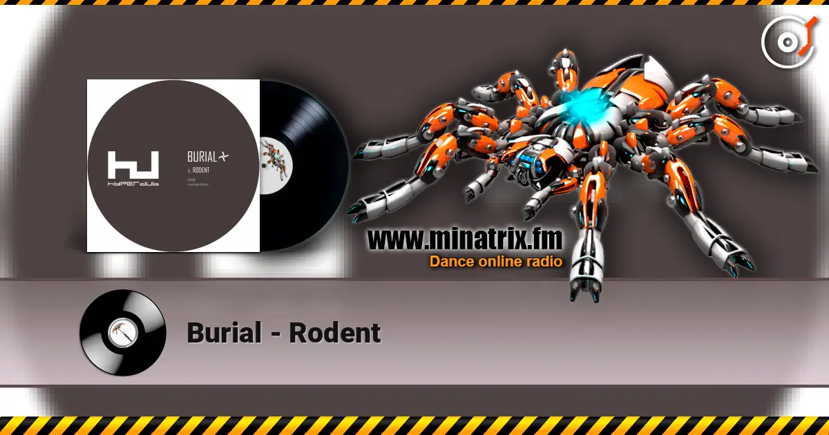 Burial - Rodent écouter en ligne en haute qualité | Minatrix.FM