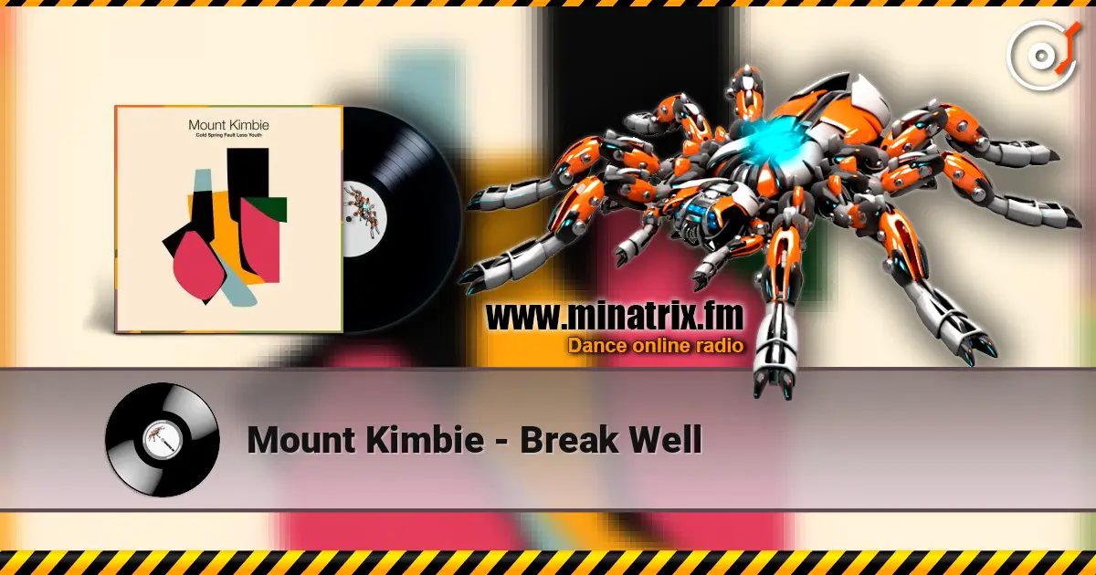 Mount Kimbie - Break Well écouter en ligne en haute qualité | Minatrix.FM