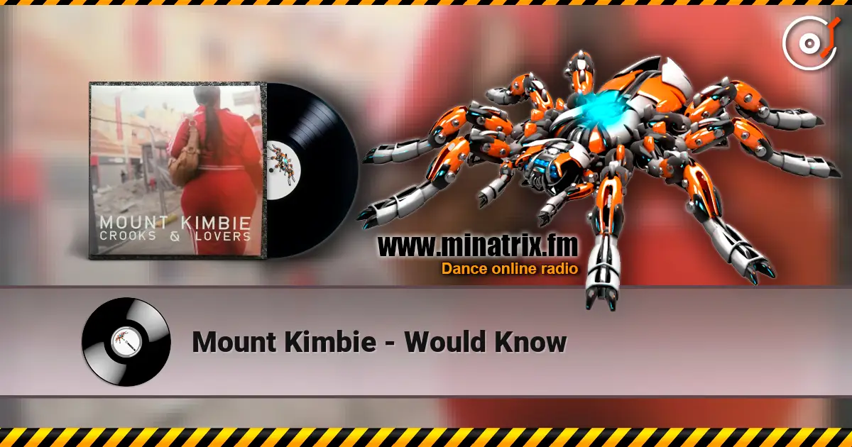 Mount Kimbie - Would Know écouter en ligne en haute qualité | Minatrix.FM