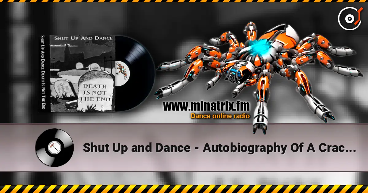 Shut Up and Dance - Autobiography Of A Crackhead (Acoustic Version) écouter en ligne en haute qualité | Minatrix.FM