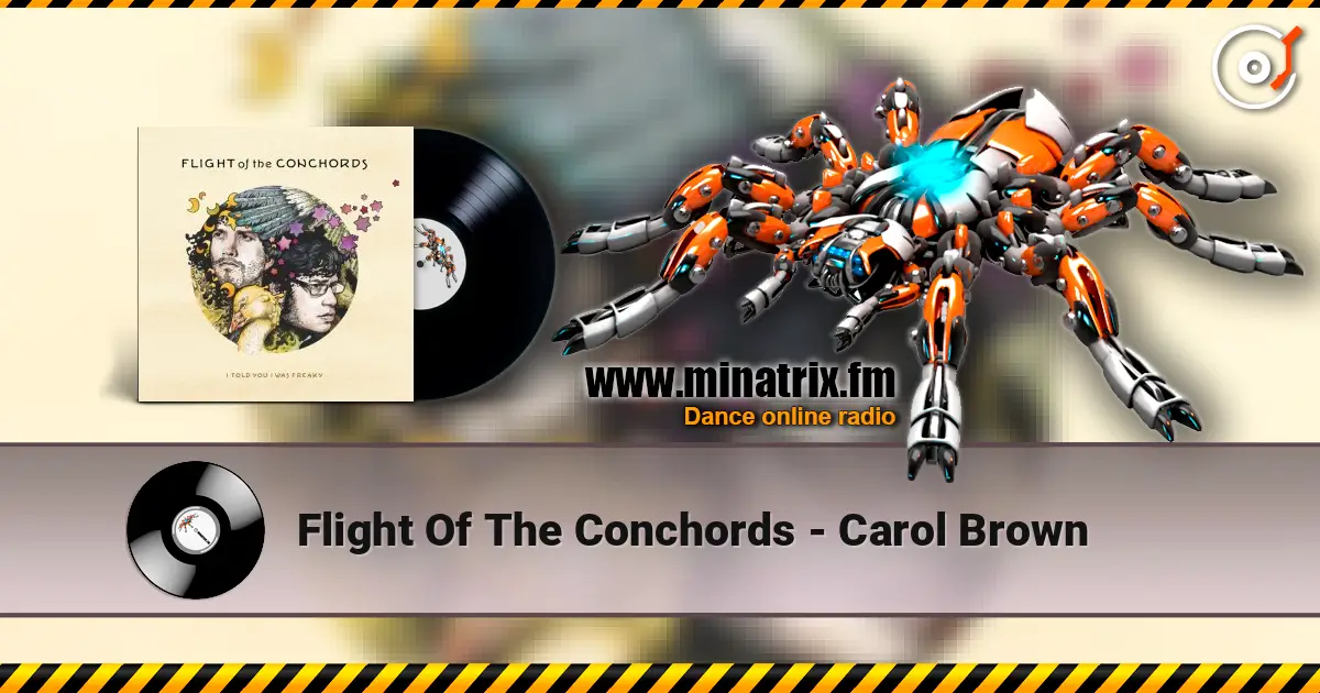 Flight Of The Conchords - Carol Brown écouter en ligne en haute qualité | Minatrix.FM