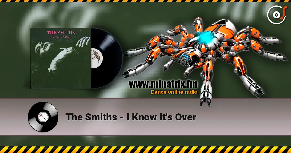 The Smiths - I Know It's Over écouter en ligne en haute qualité | Minatrix.FM