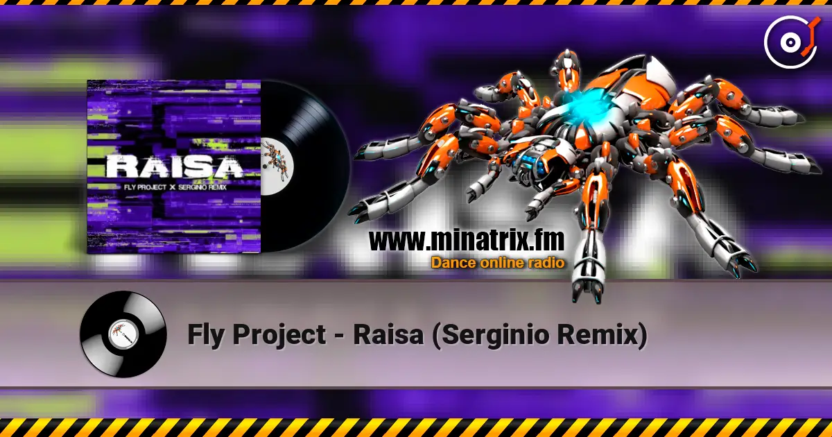 Fly Project - Raisa (Serginio Remix) écouter en ligne en haute qualité | Minatrix.FM