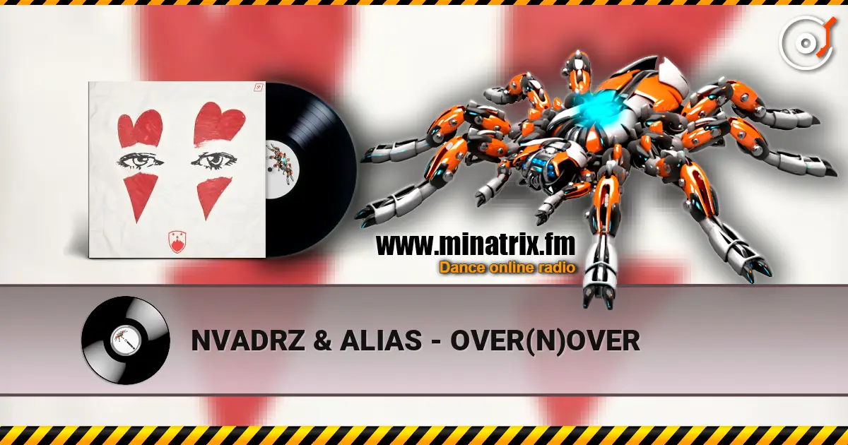 NVADRZ & ALIAS - OVER(N)OVER écouter en ligne en haute qualité | Minatrix.FM