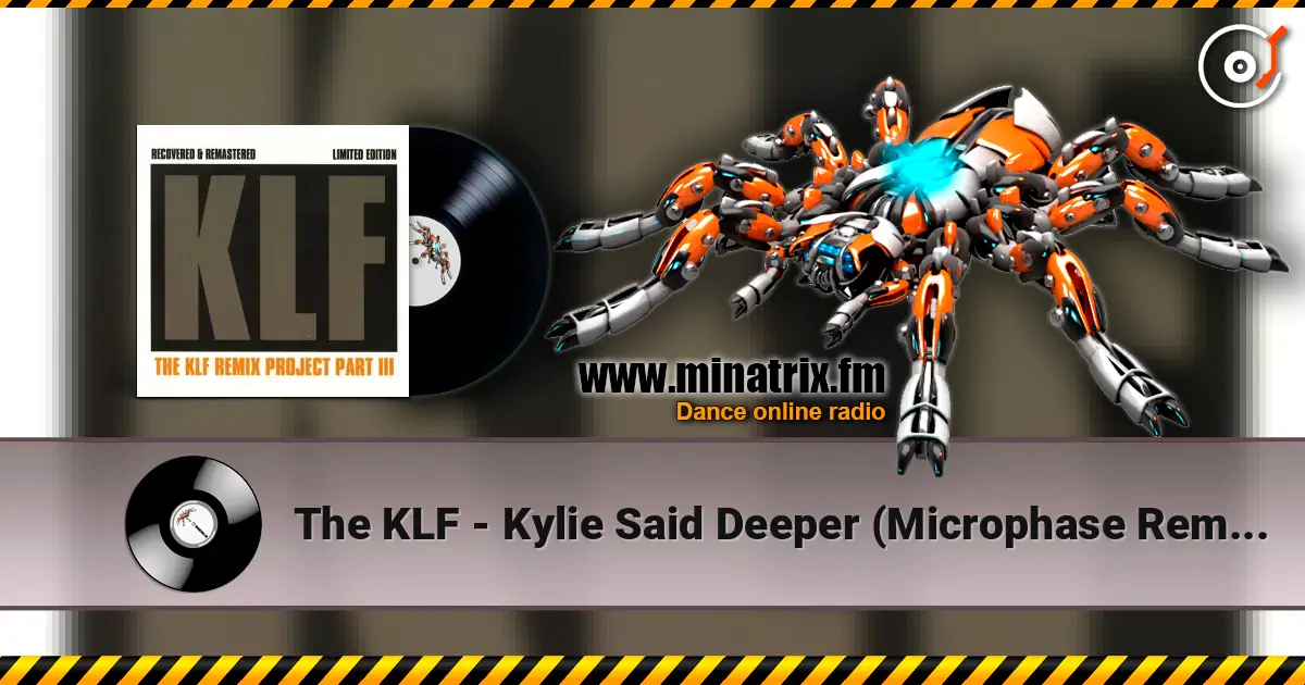 The KLF - Kylie Said Deeper (Microphase Remix) écouter en ligne en haute qualité | Minatrix.FM