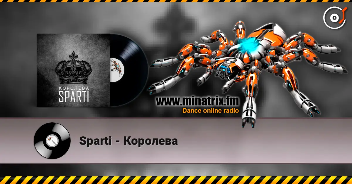 Sparti - Королева écouter en ligne en haute qualité | Minatrix.FM