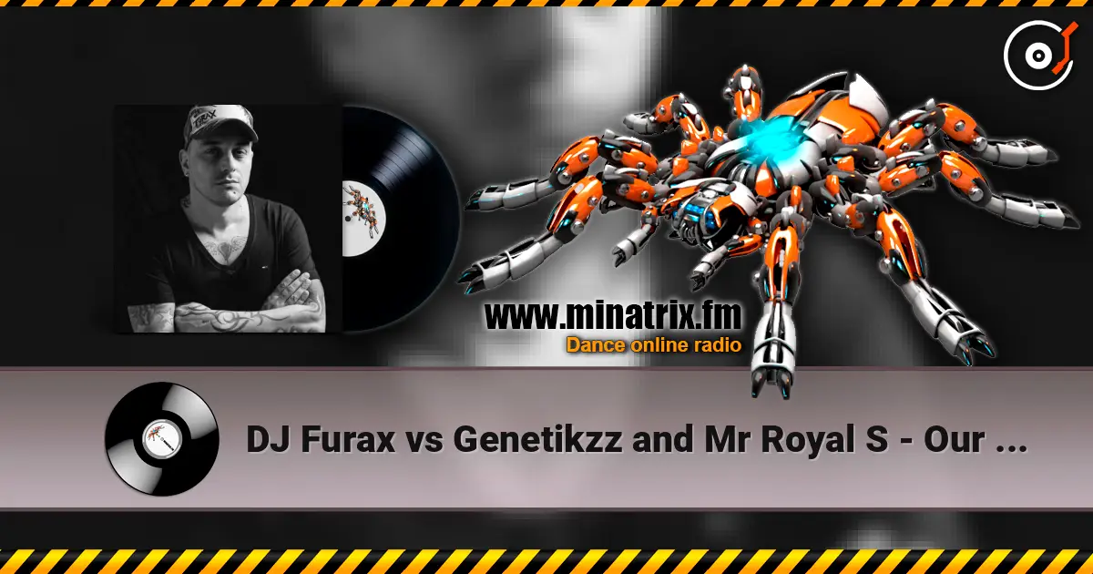 DJ Furax vs Genetikzz and Mr Royal S - Our seduction (bulex remix) écouter en ligne en haute qualité | Minatrix.FM