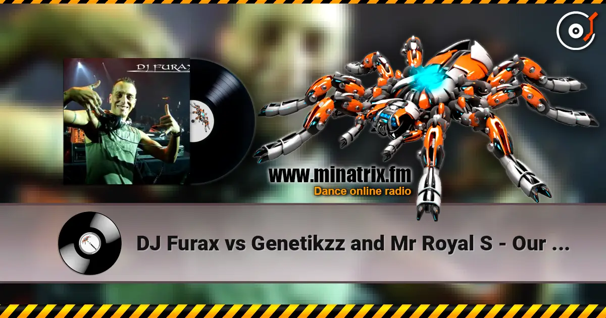 DJ Furax vs Genetikzz and Mr Royal S - Our seduction (furax remix) écouter en ligne en haute qualité | Minatrix.FM