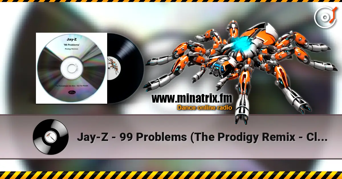 Jay-Z - 99 Problems (The Prodigy Remix - Clean Version) écouter en ligne en haute qualité | Minatrix.FM