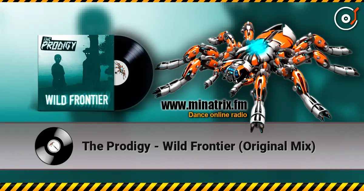 The Prodigy - Wild Frontier (Original Mix) écouter en ligne en haute qualité | Minatrix.FM