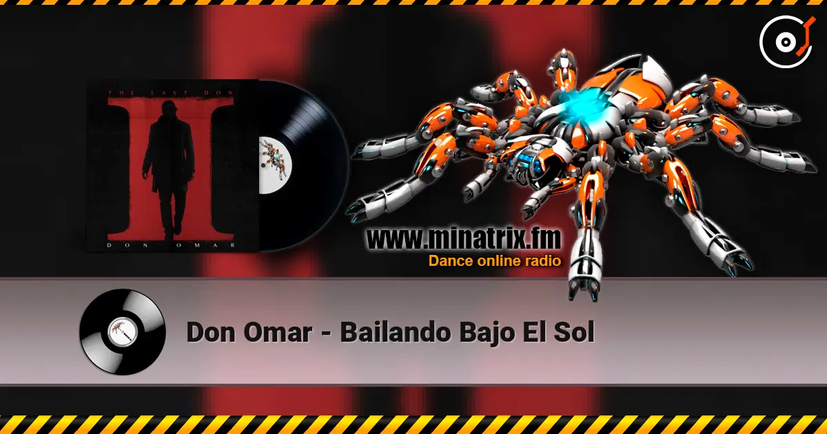 Don Omar - Bailando Bajo El Sol écouter en ligne en haute qualité | Minatrix.FM