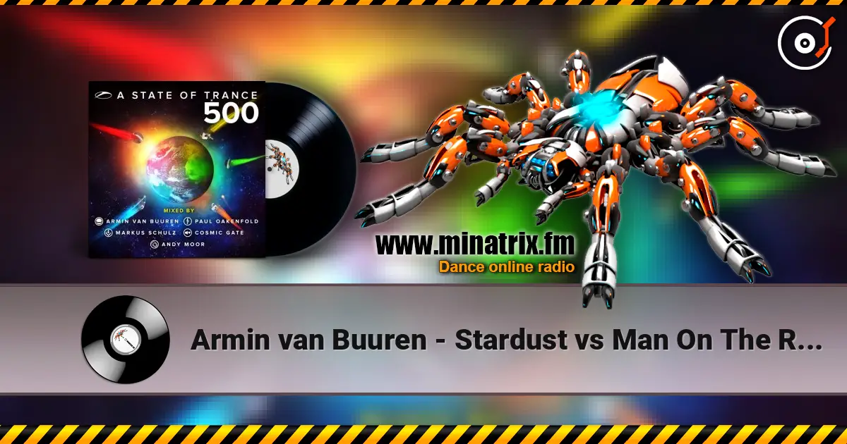 Armin van Buuren - Stardust vs Man On The Run vs Nothing At All (Armin van Buuren Mash Up) écouter en ligne en haute qualité | Minatrix.FM