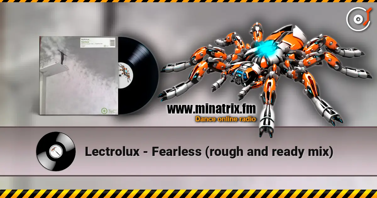 Lectrolux - Fearless (rough and ready mix) écouter en ligne en haute qualité | Minatrix.FM