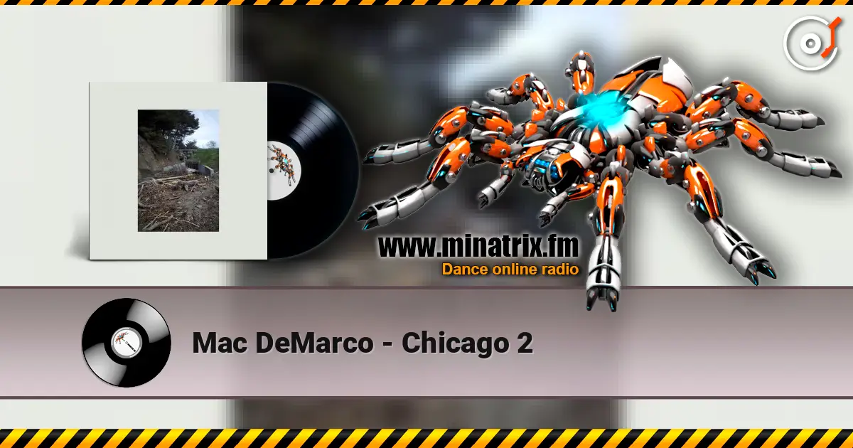 Mac DeMarco - Chicago 2 écouter en ligne en haute qualité | Minatrix.FM