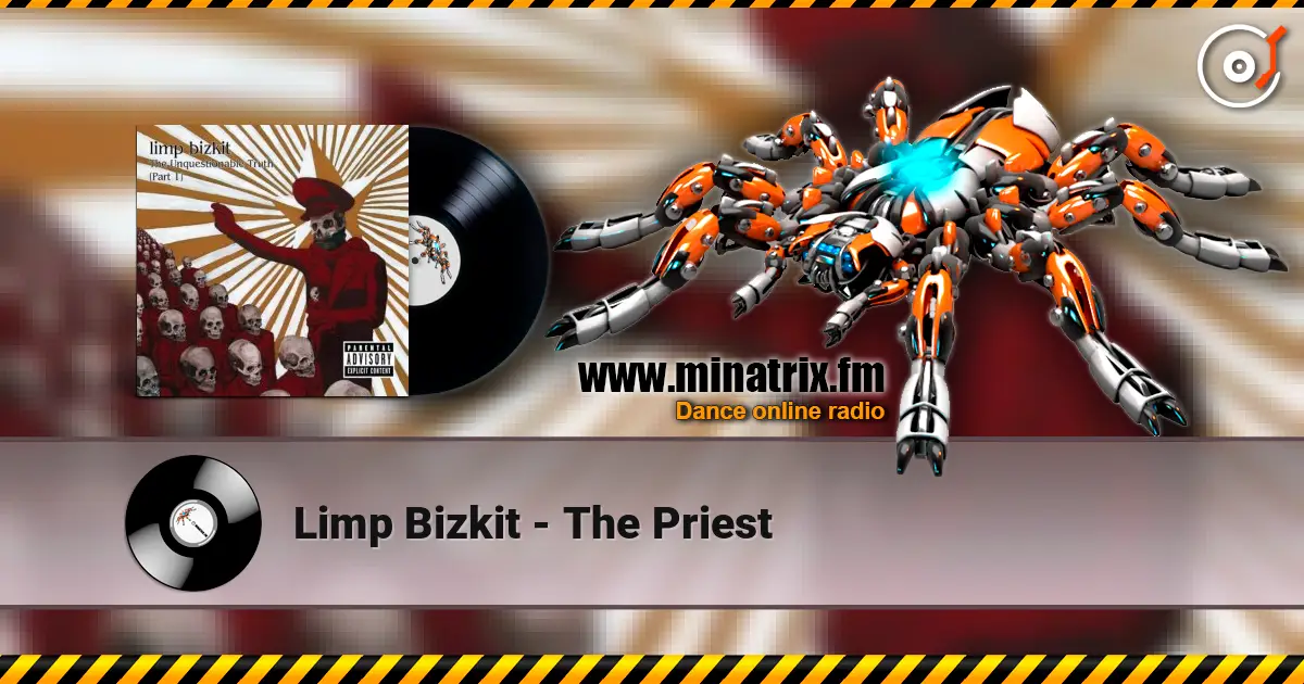 Limp Bizkit - The Priest écouter en ligne en haute qualité | Minatrix.FM