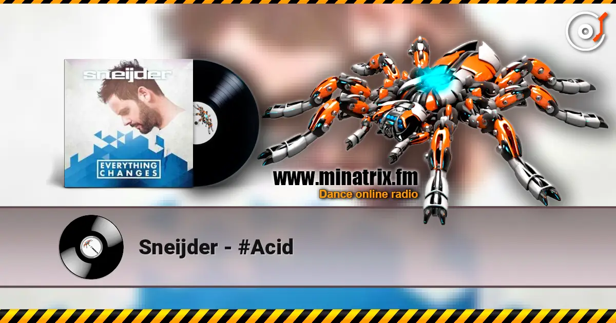 Sneijder - #Acid écouter en ligne en haute qualité | Minatrix.FM