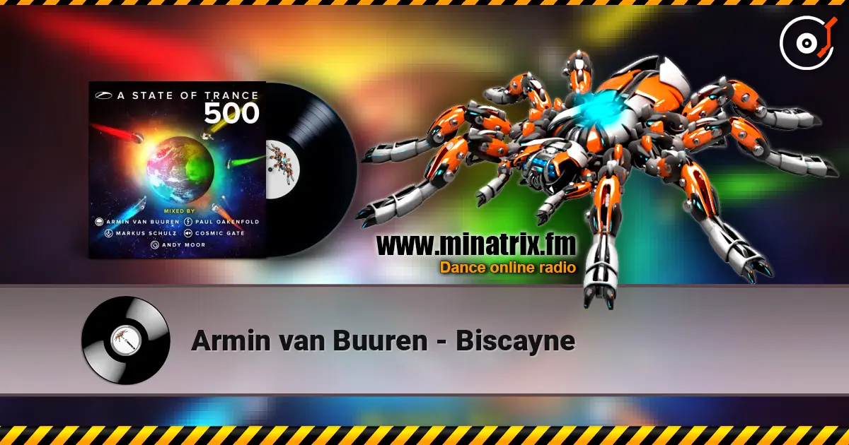 Armin van Buuren - Biscayne écouter en ligne en haute qualité | Minatrix.FM