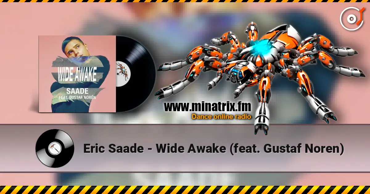 Eric Saade - Wide Awake (feat. Gustaf Noren) écouter en ligne en haute qualité | Minatrix.FM