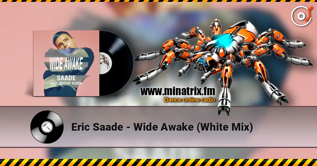 Eric Saade - Wide Awake (White Mix) écouter en ligne en haute qualité | Minatrix.FM