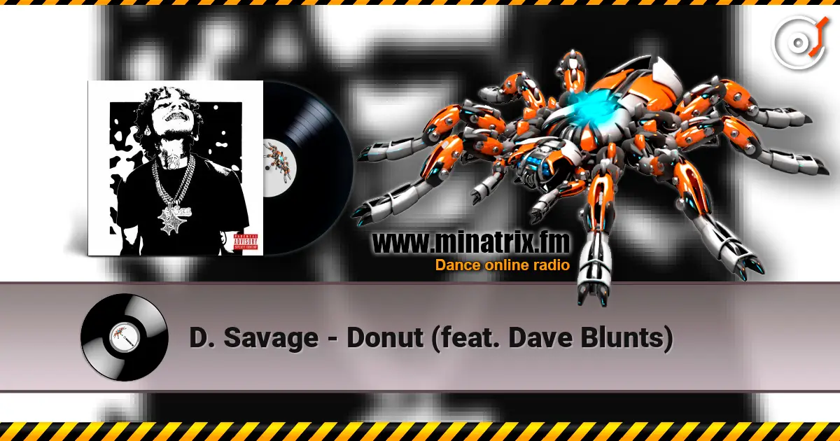 D. Savage - Donut (feat. Dave Blunts) écouter en ligne en haute qualité | Minatrix.FM