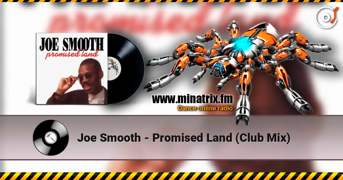 Joe Smooth - Promised Land (Club Mix) écouter en ligne en haute qualité | Minatrix.FM