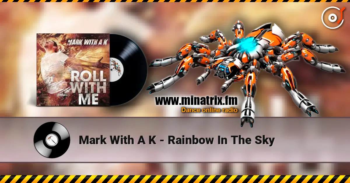 Mark With A K - Rainbow In The Sky écouter en ligne en haute qualité | Minatrix.FM