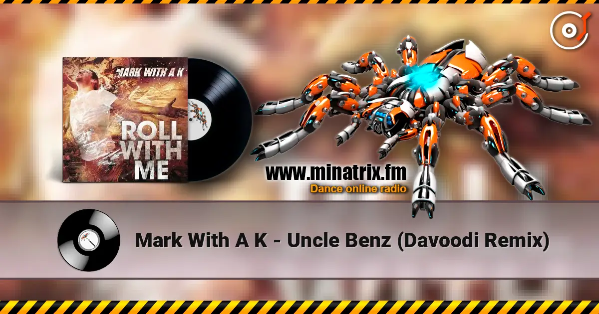 Mark With A K - Uncle Benz (Davoodi Remix) écouter en ligne en haute qualité | Minatrix.FM