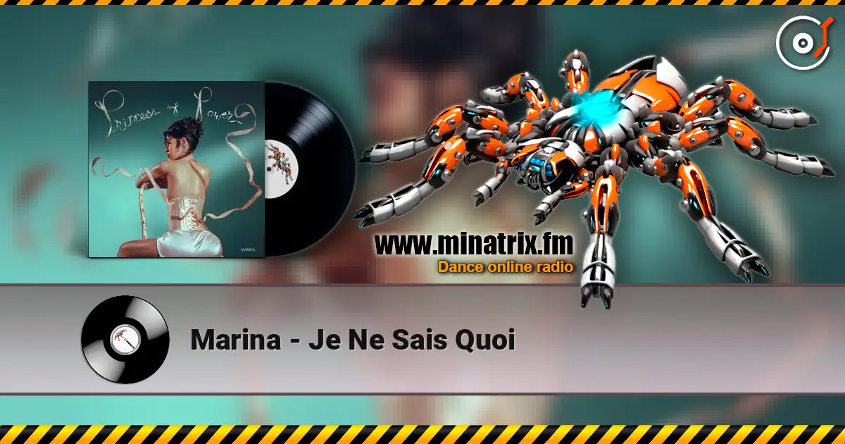 Marina - Je Ne Sais Quoi écouter en ligne en haute qualité | Minatrix.FM