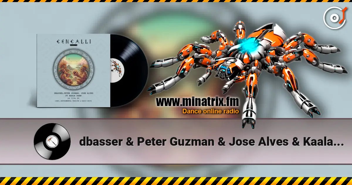 dbasser & Peter Guzman & Jose Alves & Kaala Shaw - La Vida écouter en ligne en haute qualité | Minatrix.FM