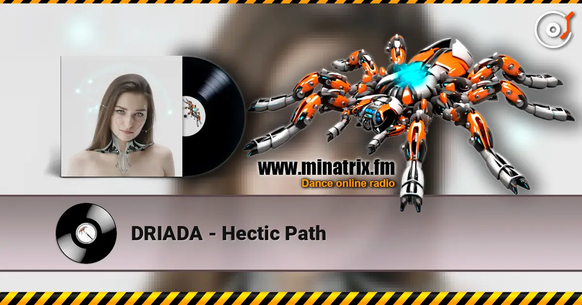 DRIADA - Hectic Path écouter en ligne en haute qualité | Minatrix.FM