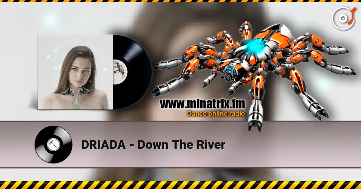 DRIADA - Down The River écouter en ligne en haute qualité | Minatrix.FM