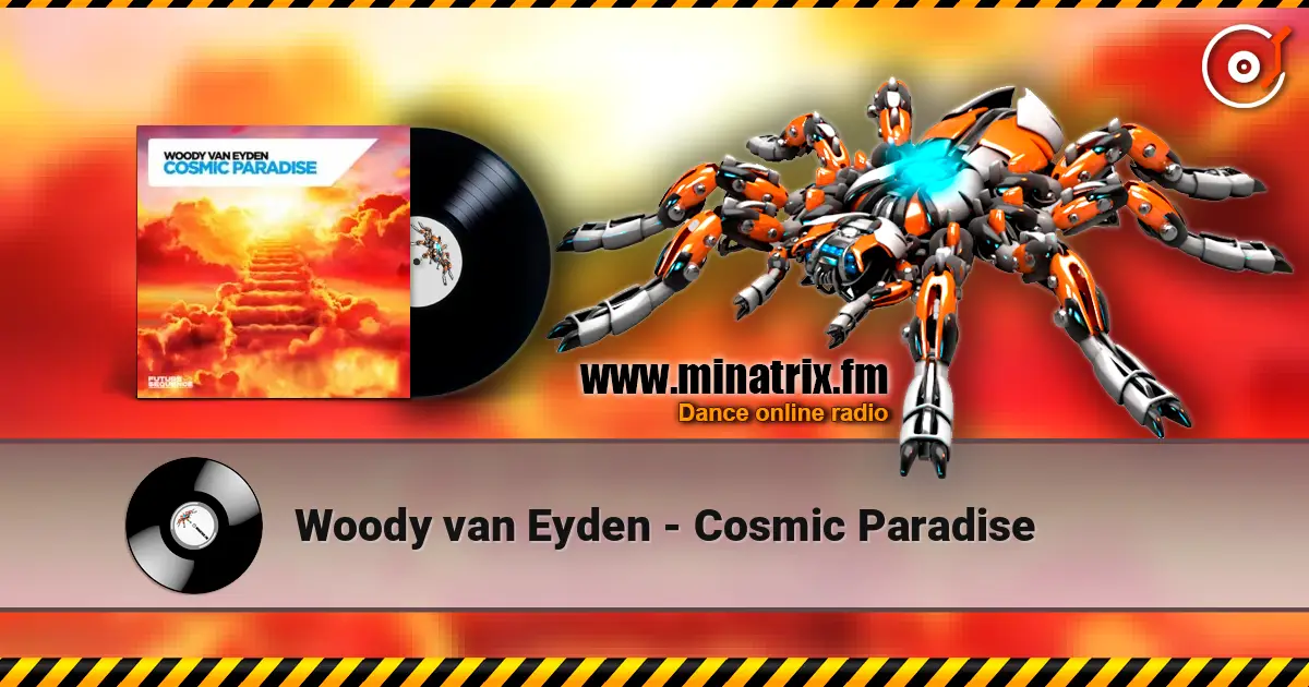 Woody van Eyden - Cosmic Paradise écouter en ligne en haute qualité | Minatrix.FM