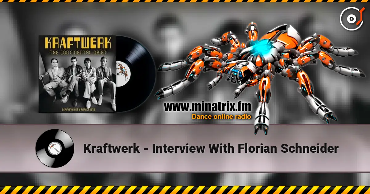 Kraftwerk - Interview With Florian Schneider écouter en ligne en haute qualité | Minatrix.FM