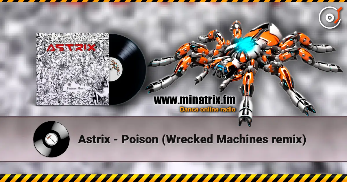Astrix - Poison (Wrecked Machines remix) écouter en ligne en haute qualité | Minatrix.FM