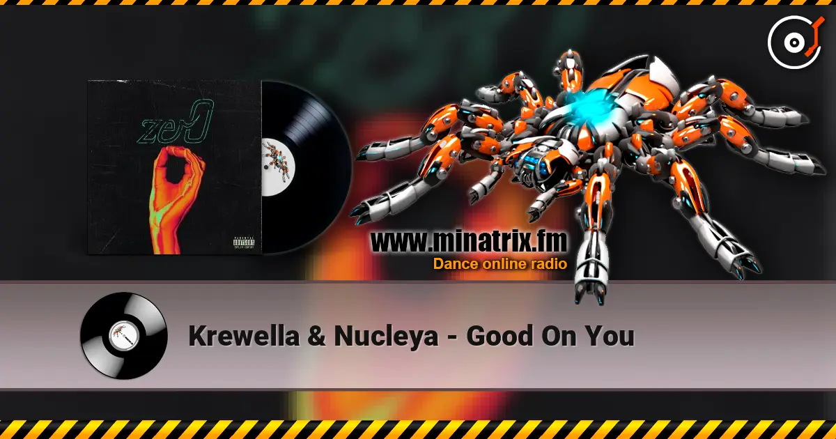 Krewella & Nucleya - Good On You écouter en ligne en haute qualité | Minatrix.FM