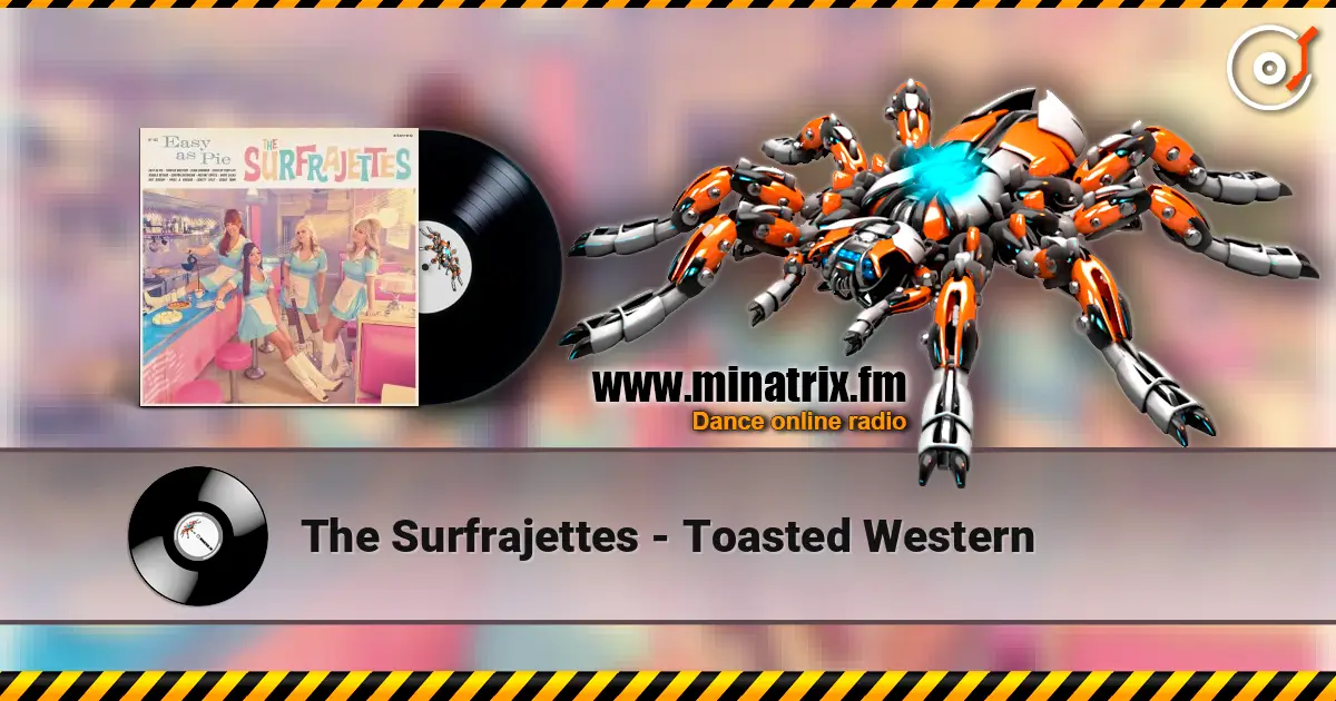 The Surfrajettes - Toasted Western écouter en ligne en haute qualité | Minatrix.FM