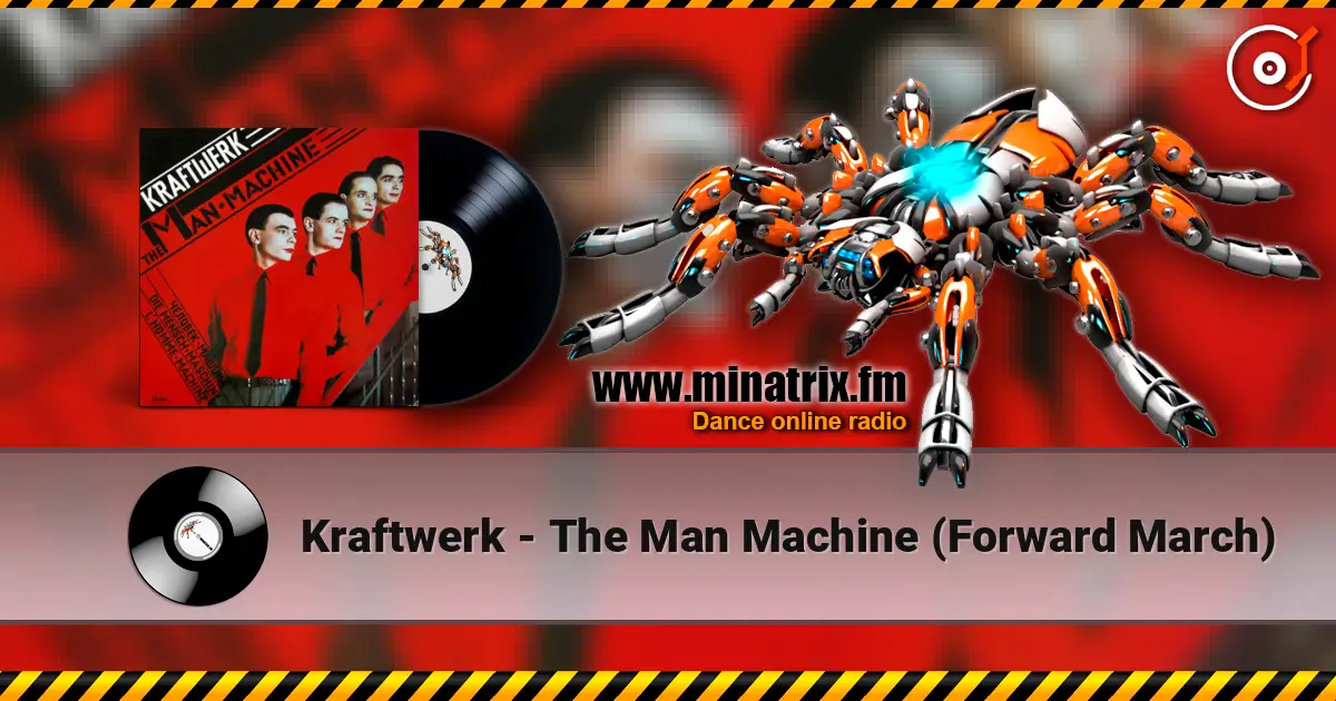 Kraftwerk - The Man Machine (Forward March) écouter en ligne en haute qualité | Minatrix.FM