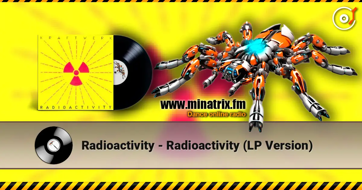 Radioactivity - Radioactivity (LP Version) écouter en ligne en haute qualité | Minatrix.FM