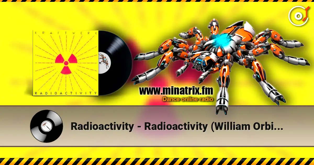 Radioactivity - Radioactivity (William Orbit Remix) écouter en ligne en haute qualité | Minatrix.FM