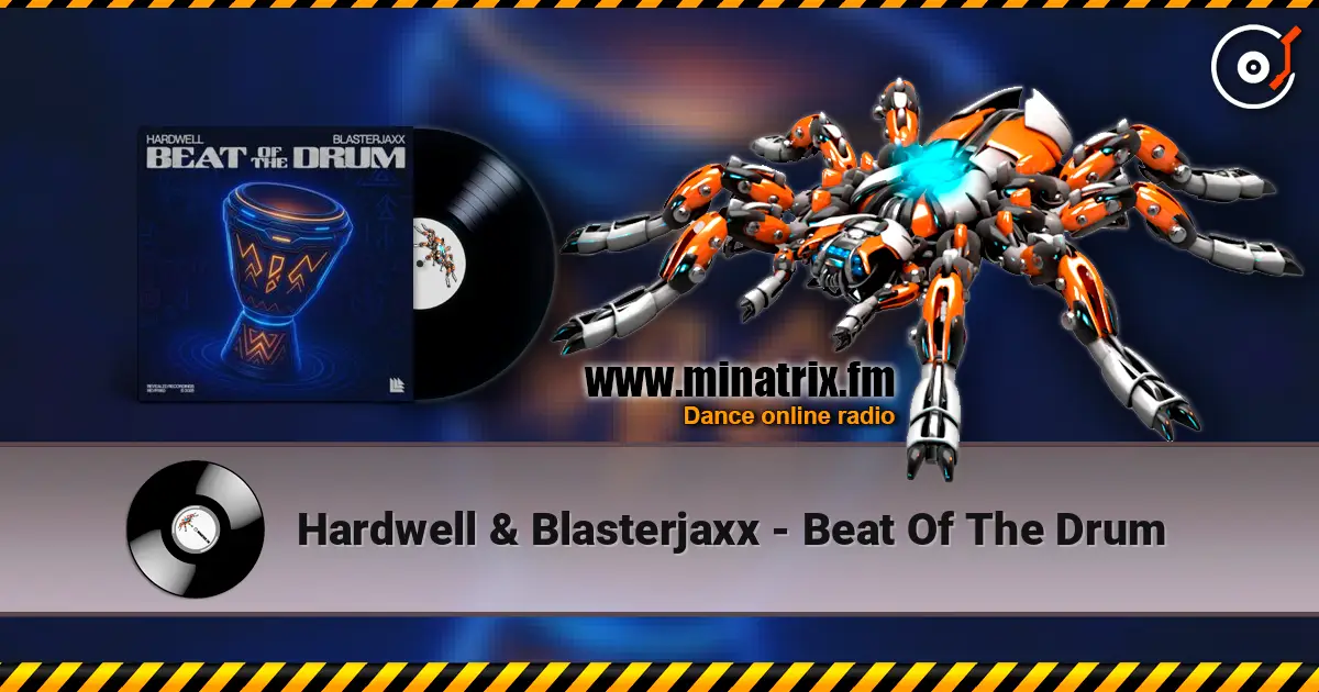 Hardwell & Blasterjaxx - Beat Of The Drum écouter en ligne en haute qualité | Minatrix.FM