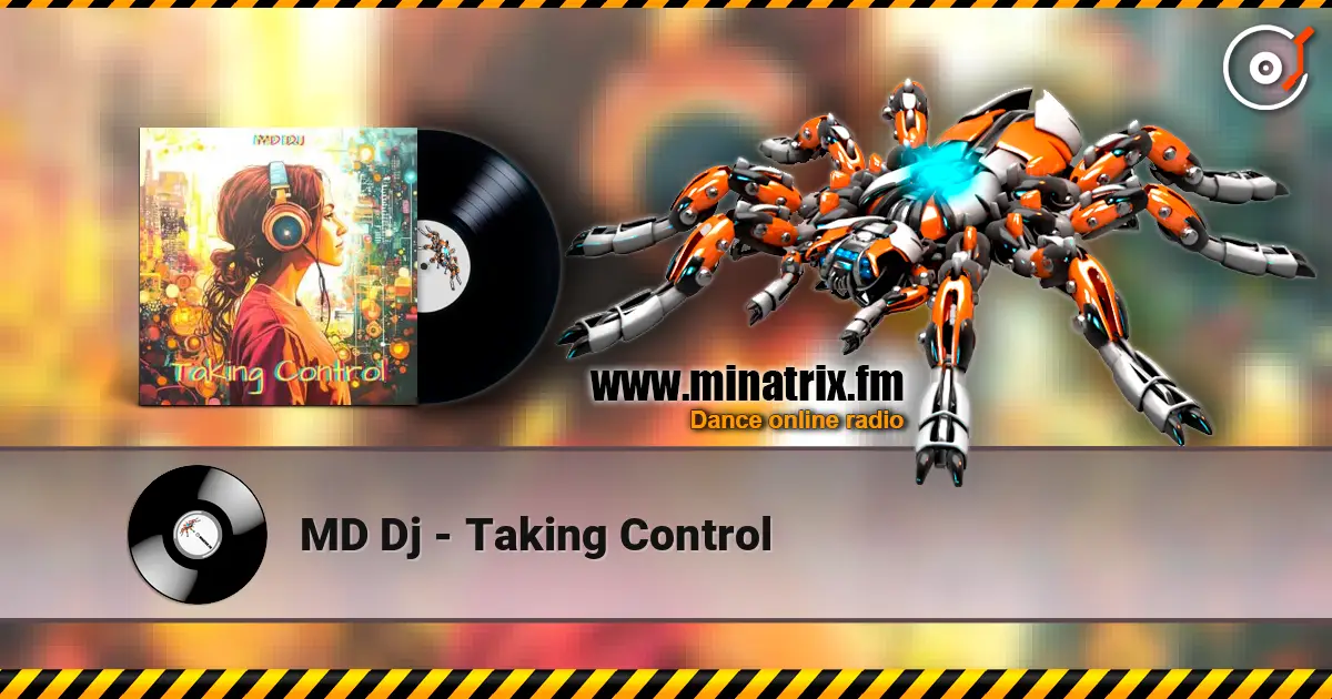MD Dj - Taking Control écouter en ligne en haute qualité | Minatrix.FM